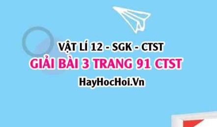 Giải bài 3 trang 91 Vật lí 12 Chân trời sáng tạo SGK